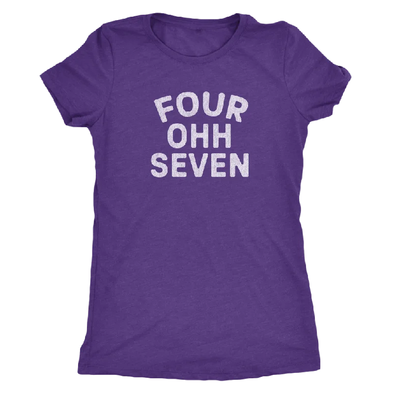 The "Four Ohh Seven" Area Code Women's Tri-blend Tee Knit Fabric Woven Fabric Fleece Fabric The "Four Ohh Seven" Area Code Women's Tri-blend Tee Knit Fabric Woven Fabric Fleece Fabric