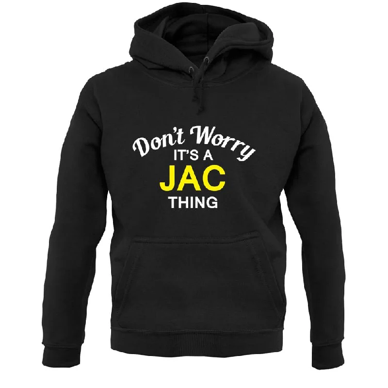 Don't Worry It's a JAC Thing! Unisex Hoodie Hoodie with Hem Embroidery Detailed Premium Don't Worry It's a JAC Thing! Unisex Hoodie Hoodie with Hem Embroidery Detailed Premium