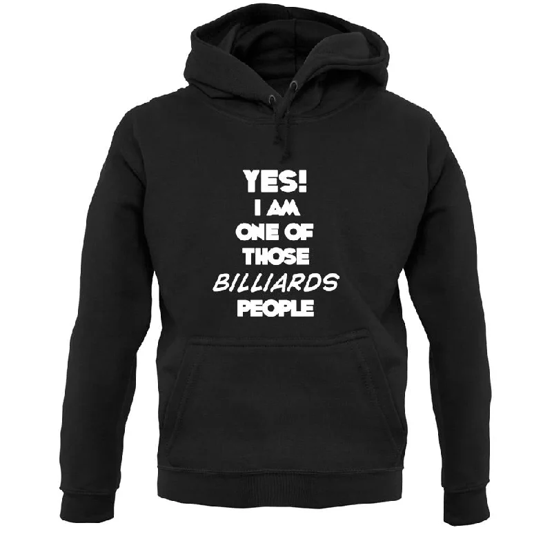 Yes! I Am One Of Those Billiards People Unisex Hoodie